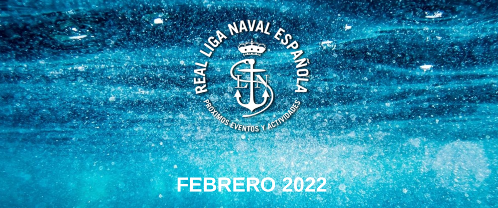 Actividades Real Liga Naval - Febrero 2022